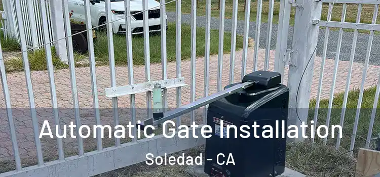  Automatic Gate Installation Soledad - CA