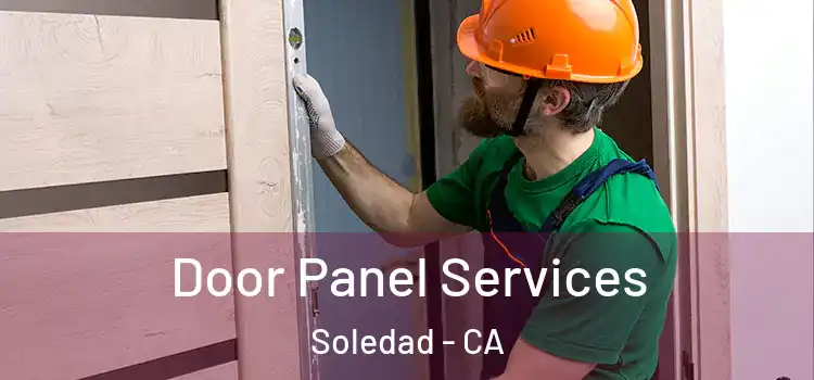 Door Panel Services Soledad - CA