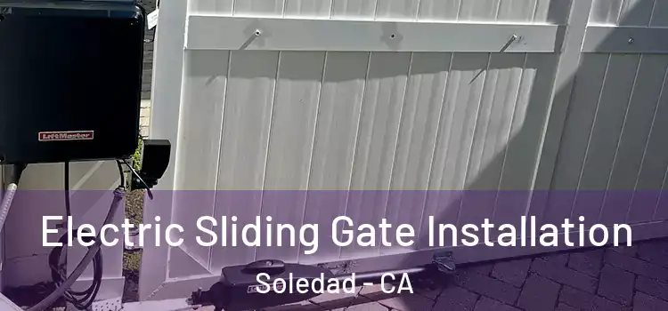  Electric Sliding Gate Installation Soledad - CA