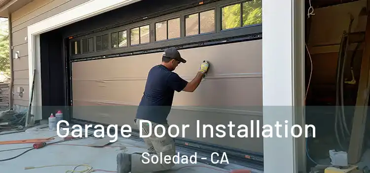  Garage Door Installation Soledad - CA