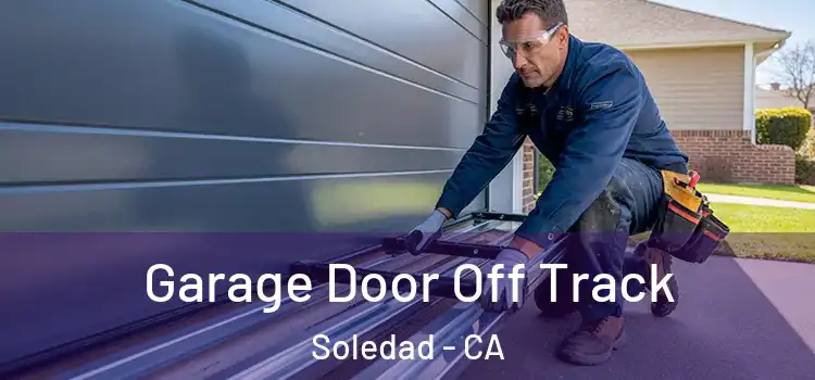  Garage Door Off Track Soledad - CA