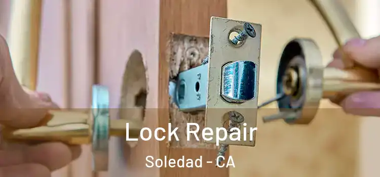  Lock Repair Soledad - CA
