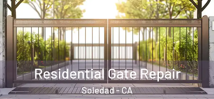 Residential Gate Repair Soledad - CA