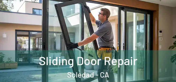 Sliding Door Repair Soledad - CA