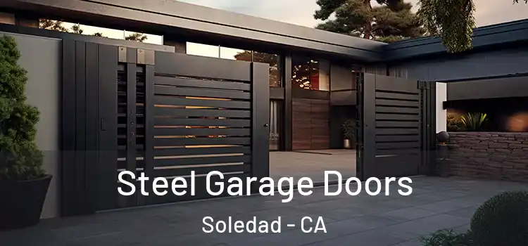  Steel Garage Doors Soledad - CA