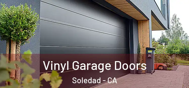  Vinyl Garage Doors Soledad - CA